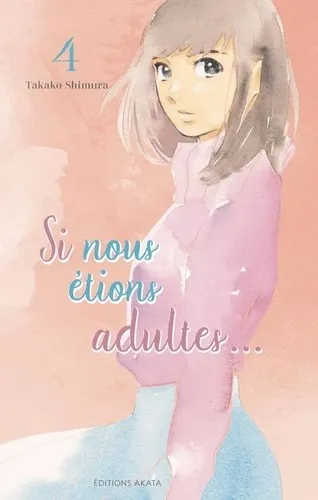 Si Nous Etions Adultes... T04