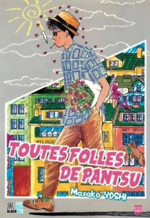 Toutes folles de Pantsu T1