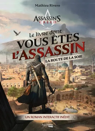 Le Livre Dont Vous Etes L'assassin La Route De La Soie