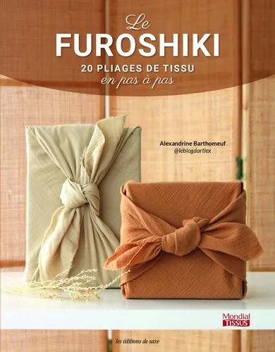 Le Furoshiki : 20 Pliages De Tissu En Pas A Pas