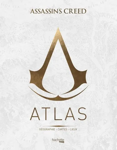 Atlas Assassin's Creed Geographie, Cartes, Lieux