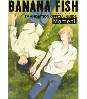 Banana Fish TV Animation Official Guide Book: Moment - Artbook - VO Japonais