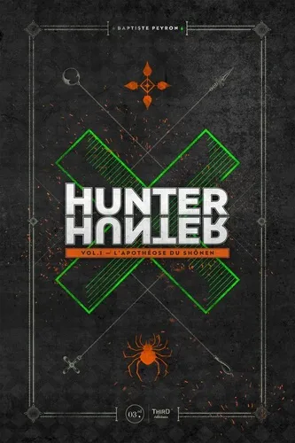 Hunter X Hunter - L'apotheose Du Shonen - Volume 1 Hunter X Hunter - L'apotheose Du Shonen - Volume 1