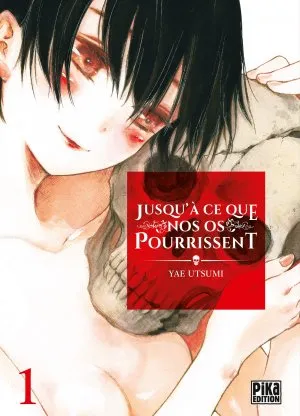 Jusqu'à ce que nos os pourrissent T1 Jusqu'à ce que nos os pourrissent T1