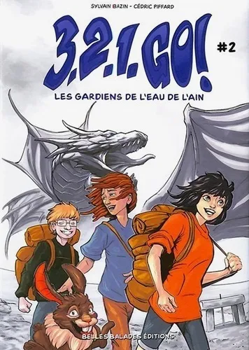 3. 2. 1 Go T02 : Les Gardiens De L'eau De L'ain 3. 2. 1 Go T02 : Les Gardiens De L'eau De L'ain
