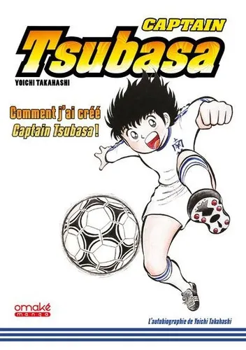 Captain Tsubasa Comment J'ai Cree Captain Tsubasa