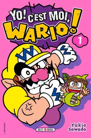 Yo ! C'est Moi, Wario ! T01 Yo ! C'est Moi, Wario ! T01