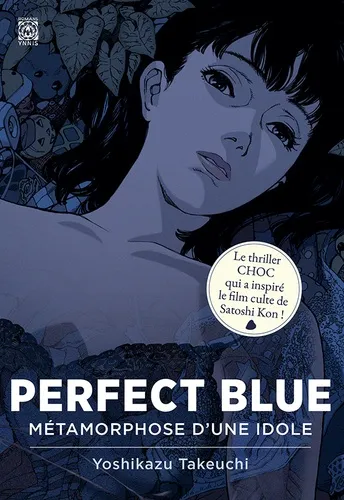 Perfect Blue - Metamorphose D'une Idole Perfect Blue - Metamorphose D'une Idole