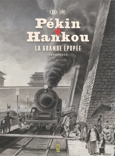 Pékin-Hankou - La grande épopée