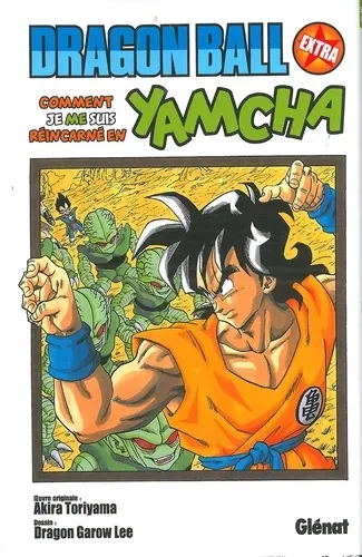 Dragon Ball Extra - Comment Je Me Suis Reincarne En Yamcha !