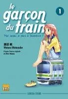 Le Garçon du Train : Moi Aussi, Je Pars à l'Aventure ! T1 Le Garçon du Train : Moi Aussi, Je Pars à l'Aventure ! T1