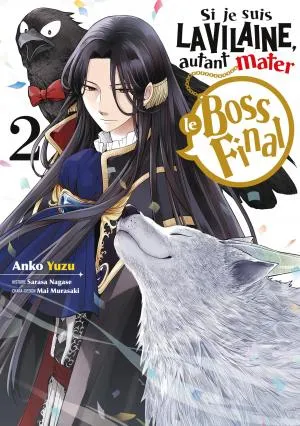 Si Je Suis La Vilaine, Autant Mater Le Boss Final T02