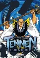 Tennen, Pur et Dur T7