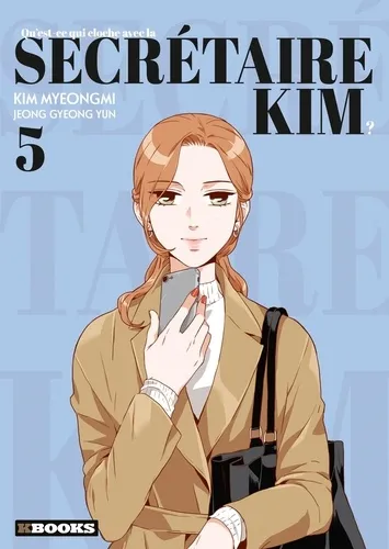 Qu'est-ce Qui Cloche Avec La Secretaire Kim ? T05