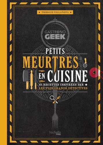 Gastronogeek Petits Meurtres En Cuisine