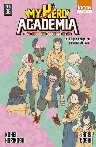 Roman My Hero Academia Les Dossiers Secrets De Ua T06