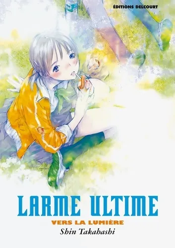 Larme ultime - Vers la lumière T1