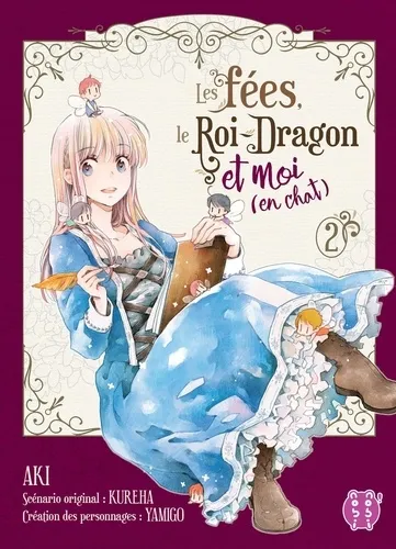 Les Fees, Le Roi-dragon Et Moi (en Chat) T02