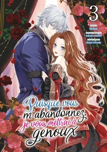 Puisque Vous M'abandonnez, Je Vous Mettrai A Genoux T03