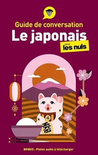 Guide De Conversation - Le Japonais Pour Les Nuls, 5e Ed Guide De Conversation - Le Japonais Pour Les Nuls, 5e Ed