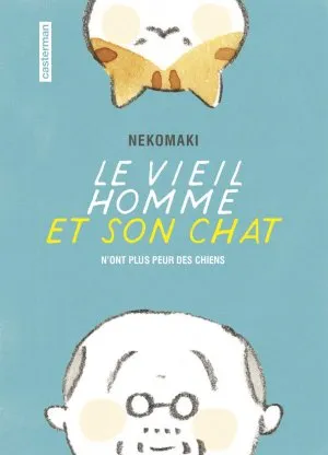 Le Vieil Homme Et Son Chat - Vol01 - N'ont Plus Peur Des Chiens