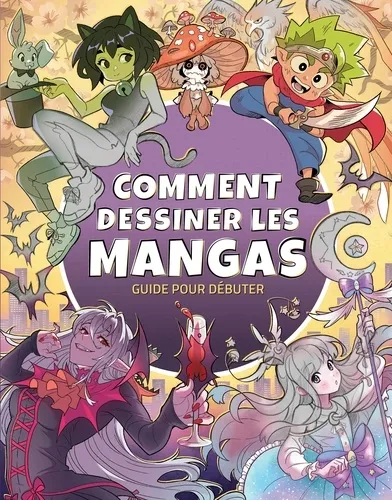 Comment Dessiner Les Mangas - Guide Pour Debuter Comment Dessiner Les Mangas - Guide Pour Debuter