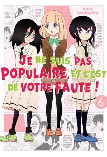 Je Ne Suis Pas Populaire, Et C'est De Votre Faute! T06