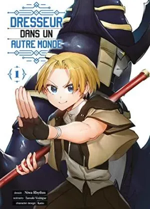 Dresseur Dans Un Autre Monde T01