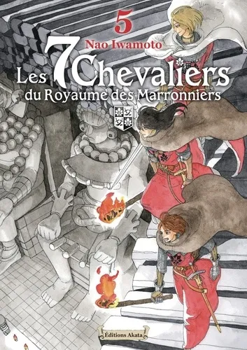 Les 7 Chevaliers Du Royaume Des Marronniers T05