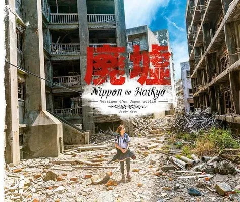 Nippon No Haikyo - Vestiges Dun Japon Oublie