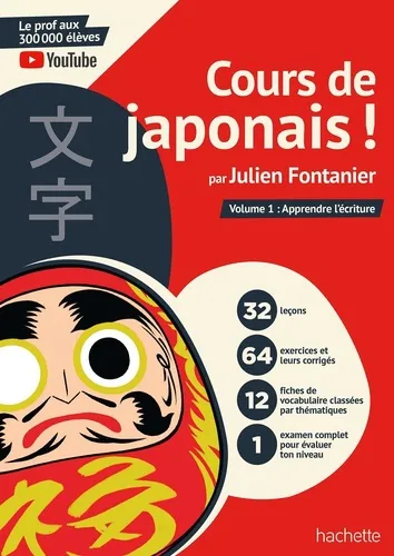 Cours De Japonais ! Volume 1 : Apprendre L'ecriture Cours De Japonais ! Volume 1 : Apprendre L'ecriture