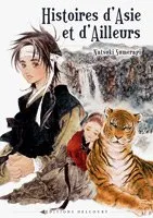 Histoires d'Asie et d'ailleurs T1 Histoires d'Asie et d'ailleurs T1