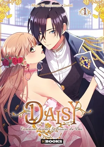 Daisy - Comment Devenir La Fiancee Du Duc T01 Daisy - Comment Devenir La Fiancee Du Duc T01