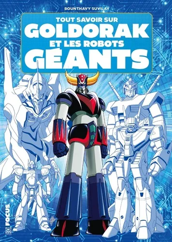 Tout Savoir Sur Goldorak Et Les Robots Geants Tout Savoir Sur Goldorak Et Les Robots Geants