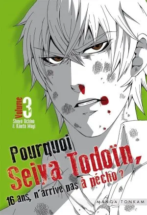 Pourquoi Seiya Todoin, 16 Ans, N'arrive Pas A Pecho ? T03