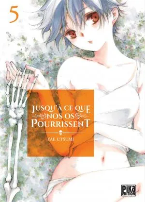 Jusqu'à  ce que nos os pourrissent T5