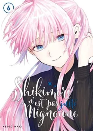 Shikimori N'est Pas Juste Mignonne T06