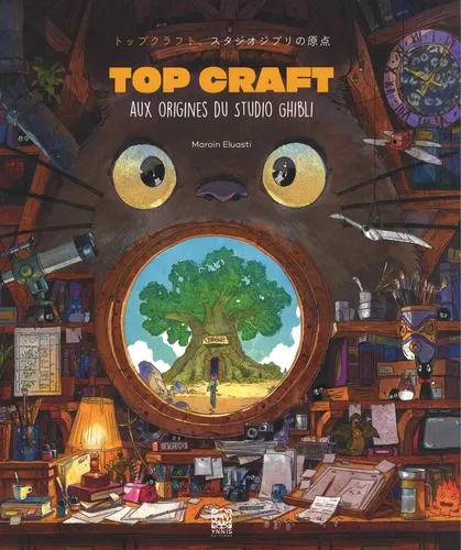 Top Craft : Aux Origines Du Studio Ghibli