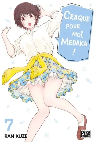 Craque Pour Moi, Medaka ! T07