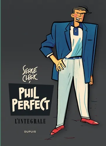 Phil Perfect - L'integrale - Tome 1 - Phil Perfect - L'integrale