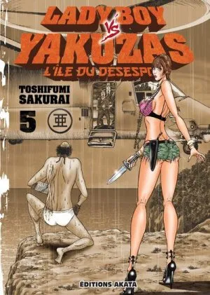 Ladyboy Vs Yakuzas, L'ile Du Desespoir T05 Ladyboy Vs Yakuzas, L'ile Du Desespoir T05