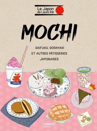 Mochi Et Autres Patisseries Japonaises - Mochi, Daikuku, Dorayaki... Mochi Et Autres Patisseries Japonaises - Mochi, Daikuku, Dorayaki...