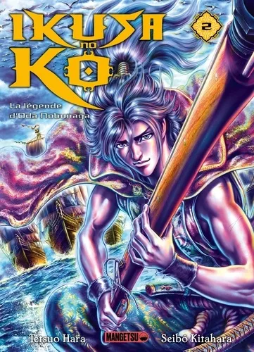 Ikusa No Ko - La Legende D'oda Nobunaga T02
