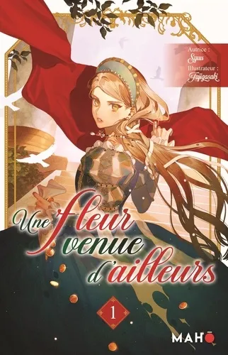 Une Fleur Venue D'ailleurs (light Novel) T01
