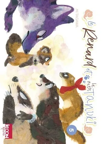 Le Renard Et Le Petit Tanuki T05 Le Renard Et Le Petit Tanuki T05