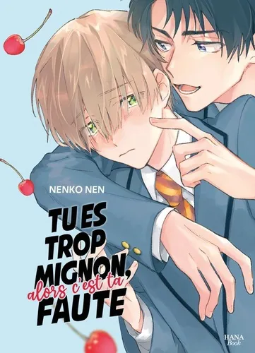 Tu Es Trop Mignon, Alors C'est Ta Faute