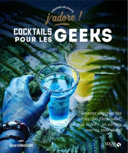 Cocktails Pour Les Geeks J'adore