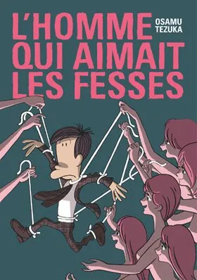 L'Homme qui aimait les Fesses T1
