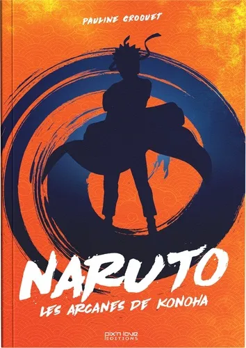 Naruto - Les Arcanes De Konoha Naruto - Les Arcanes De Konoha