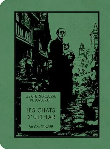 Les Chefs-d'oeuvre De Lovecraft - Les Chats D'ulthar Les Chefs-d'oeuvre De Lovecraft - Les Chats D'ulthar
